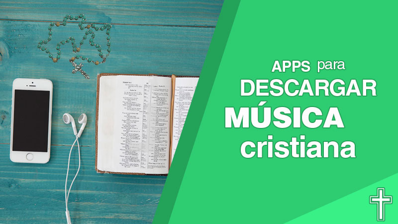 TOP 7 Mejores Apps para Descargar Música Cristiana Gratis