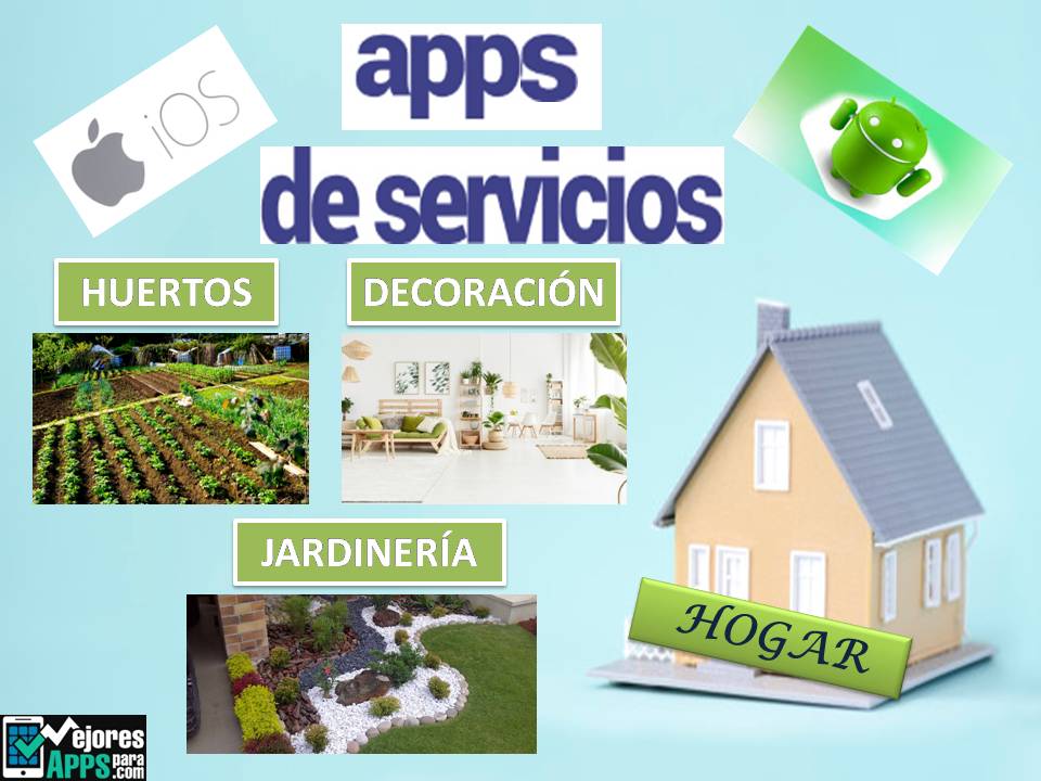 Las Mejores Apps de Servicios Para el Mantenimiento y la Decoración del Hogar y el Cuidado de tus Jardines