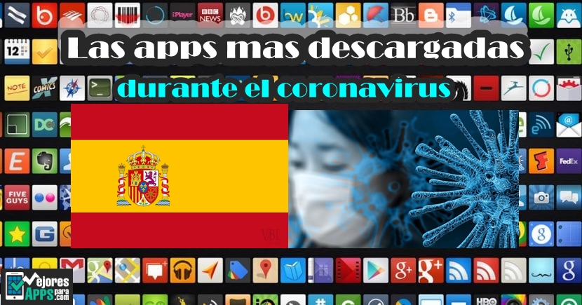 las apps mas descargadas durante el coronavirus en españa