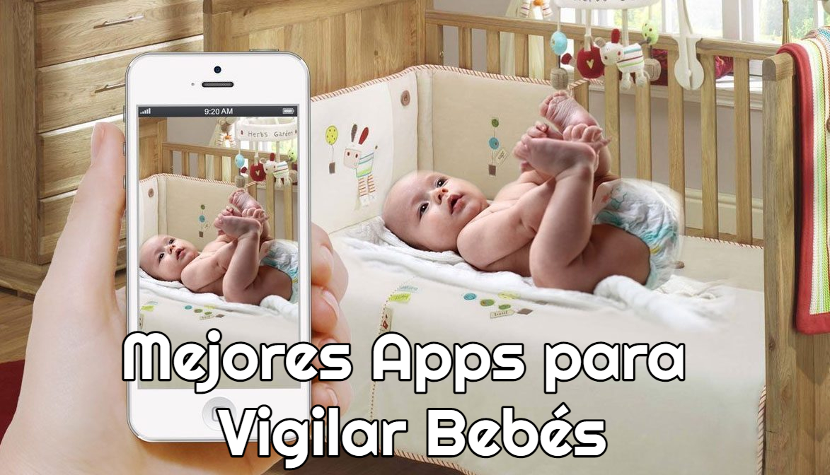 10 Mejores Apps para Vigilar Bebes