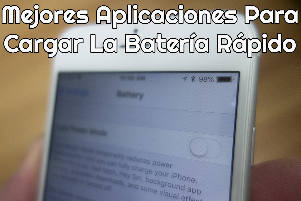 Mejores Aplicaciones Para Cargar La Batería Rápido