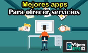 Mejores apps para ofrecer servicios