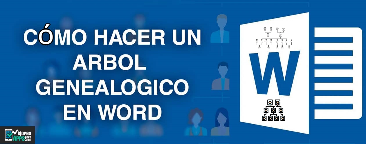 Cómo hacer un Árbol Genealógico en Word